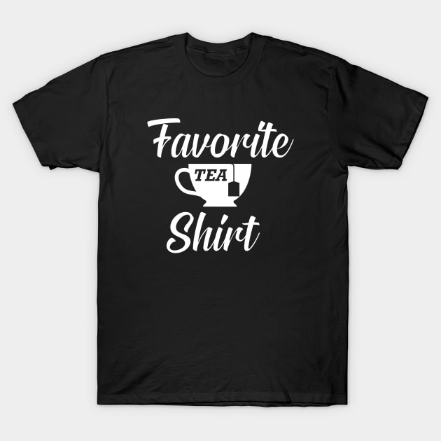 Shirt - Favorite Tea Shirt T-Shirt by KC Happy Shop